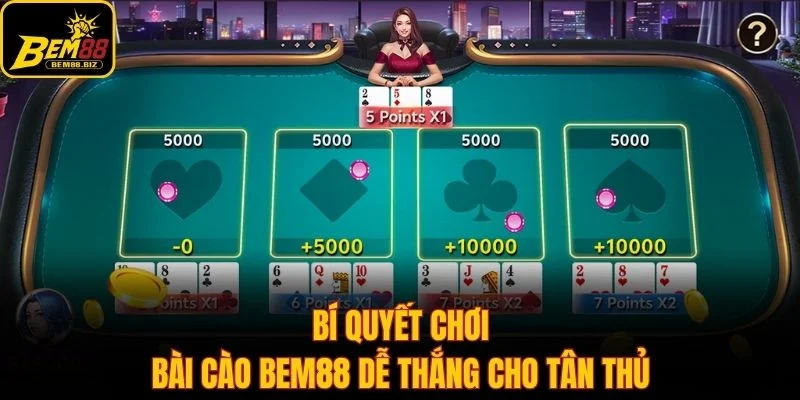 Bí quyết chơi bài Cào Bem88 dễ thắng cho tân thủ