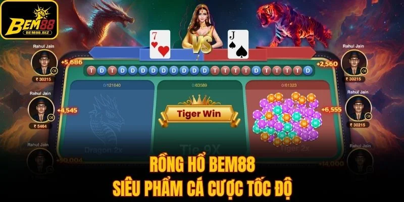 Rồng hổ Bem88 - Siêu phẩm cá cược tốc độ