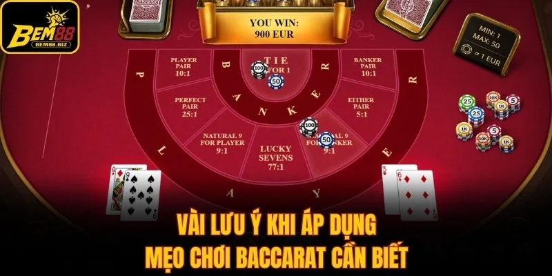 Vài lưu ý khi áp dụng mẹo chơi Baccarat cần biết